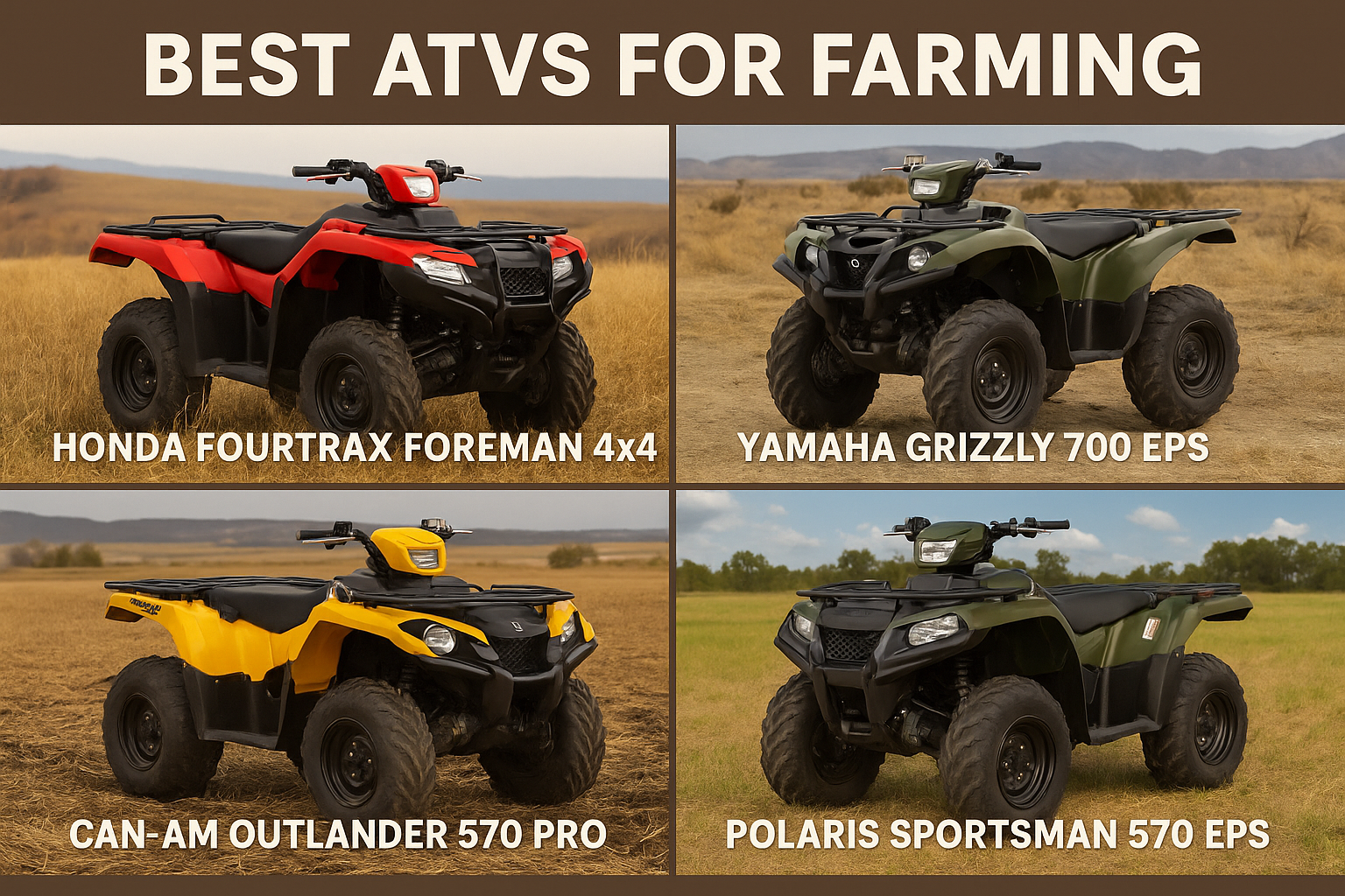 Best ATVs for Farming: Honda Fourtrax Foreman, Yamaha Grizzly, Can-Am Outlander, and Polaris Sportsman pictured.