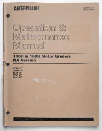 Caterpillar 140H & 160H Motor Graders NA Version Operation & Maintenance Manual SEBU6822-01 January 1997