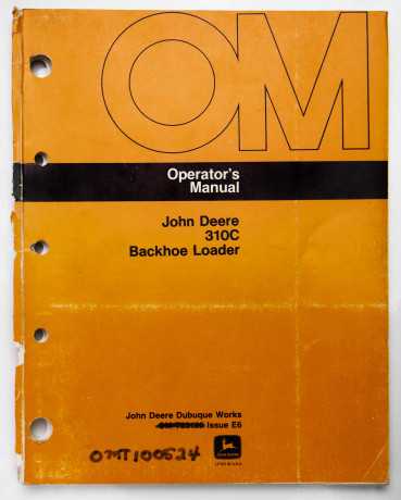 John Deere 310C Backhoe Loader Operator's Manual OMT 100524 (crossed out OM-T83190 Issue E6) 1986