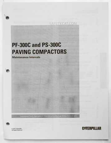 Caterpillar PF-300C & PS-300C Paving Compactors Excerpted from Operation & Maintenance Manual Maintenance Intervals KEBU7533-03-01 2007