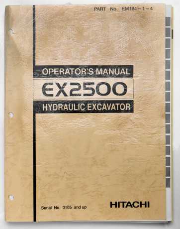 Hitachi EX2500 Hydraulic Excavator Operator's Manual  Part No. EM184-1-4 December 1996