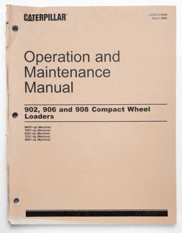 Caterpillar 902, 906 & 908 Compact Wheel Loaders Operation & Maintenance Manual SEBU7415-04 March 2004