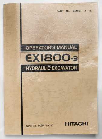 Hitachi EX1800-3 Hydraulic Excavator Operator's Manual Part No. EM187-1-2 April 1997