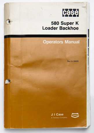 Case 580 Super K Loader Backhoe Operators Manual Bur 9-18420 February 1991
