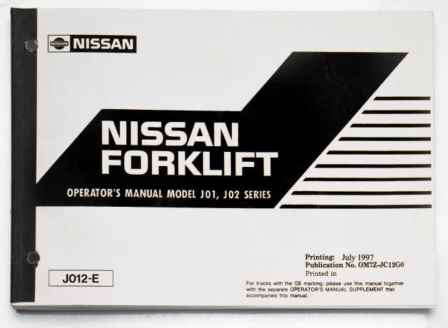 Nissan Model J01 & J02 Series Forklift Operator's Manual J012-E Publication No. OM7Z-JC12G0 1997 Spanish & English