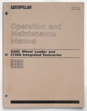 Caterpillar 938G Wheel Loader & IT38G Integrated Toolcarrier Operation & Maintenance Manual SEBU7037-07 January 2002
