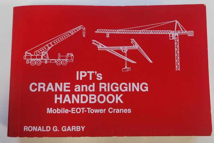 ronald-g-garby-ipts-crane-rigging-handbook-mobile-eot-tower-cranes-isbn-0-920855-14-8-fourth-printing-january-1997-big-0