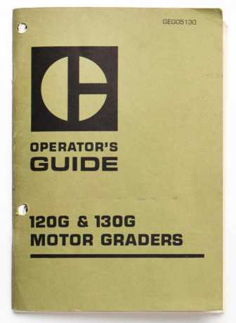 Vintage Caterpillar 120G & 130G Motor Graders Operator's Guide GEG05130 June 1974