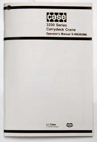 Case 3330 Series Carrydeck Crane Operator's Manual S-406265M6