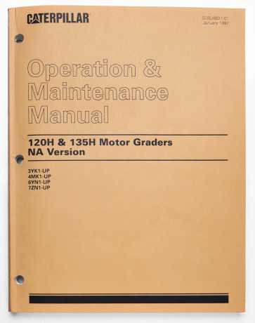 Caterpillar 120H & 135H Motor Graders Operation & Maintenance Manual NA Version SEBU6821-01 January 1997