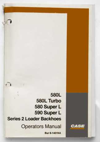 Case  580L, 580L Turbo, 580 Super L, 590 Super L Series 2 Loader Backhoes Operators Manual Bur 6-1401NA September 1998